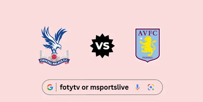 Crystal Palace vs Aston Villa: FA Cup Showdown Preview & Live Stream Guide