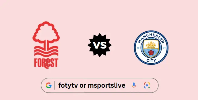 Nottingham Forest vs Manchester City: FA Cup Clash Preview & Live Stream Guide