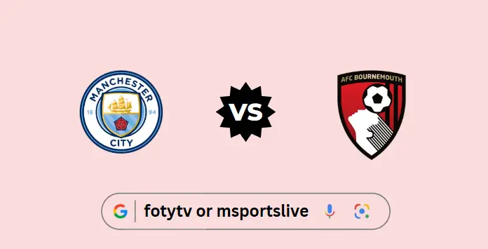 Manchester City vs Bournemouth Preview & Live Stream Guide