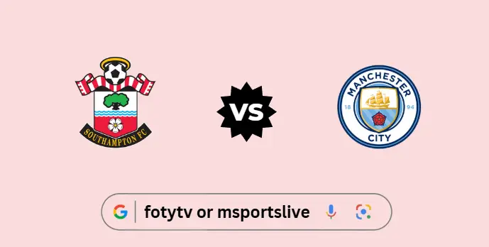 Southampton vs Manchester City Preview & Live Stream Guide
