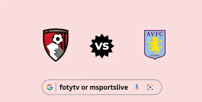 Bournemouth vs Aston Villa Preview & Live Stream Guide