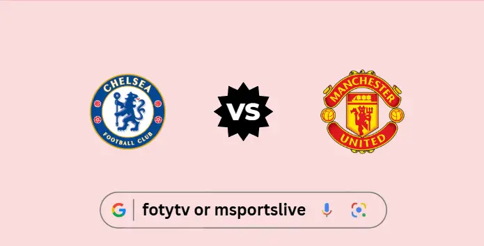 Chelsea vs Manchester United Preview & Live Stream Guide